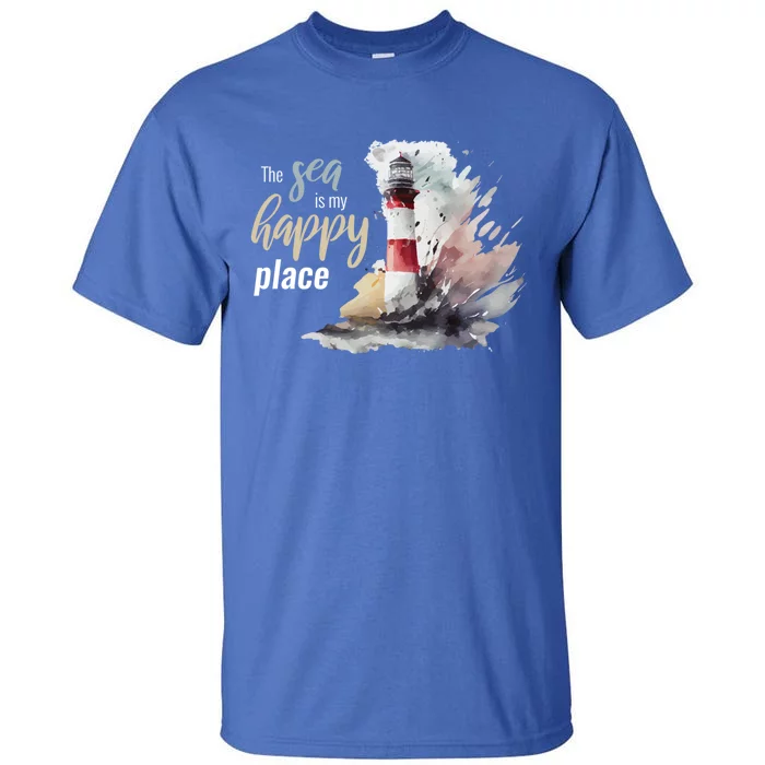 The Sea Is My Happy Place I Beach Lighthouses Coast Summer Cool Gift Tall T-Shirt