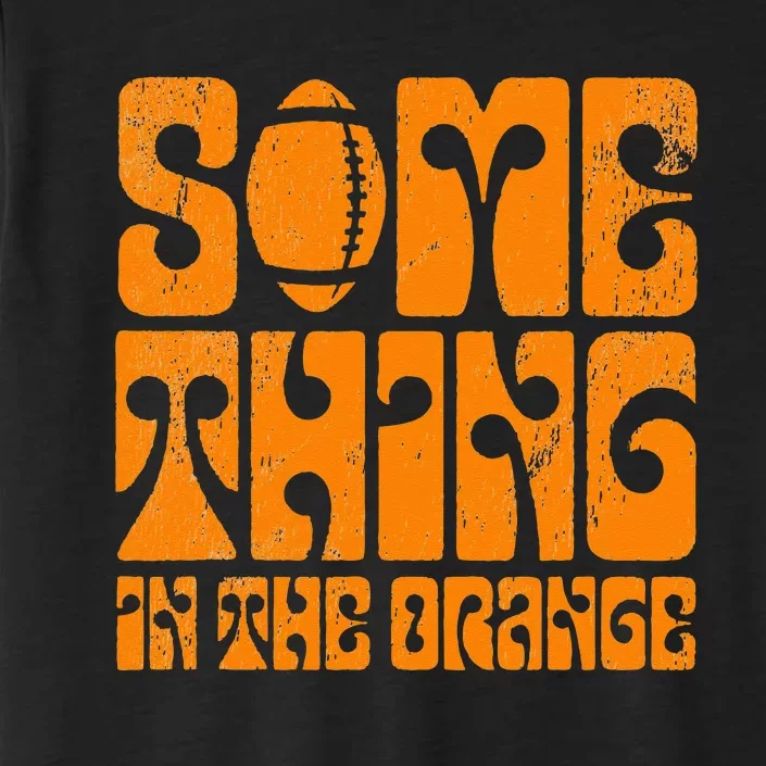 TN Something In The Orange Tennessee Orange Outfits ChromaSoft Performance T-Shirt