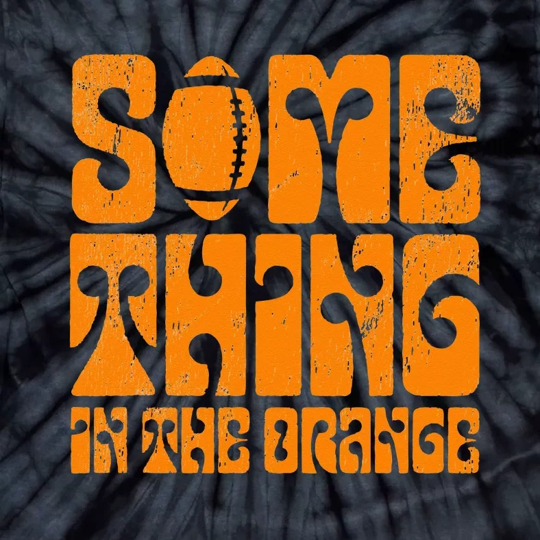 TN Something In The Orange Tennessee Orange Outfits Tie-Dye T-Shirt