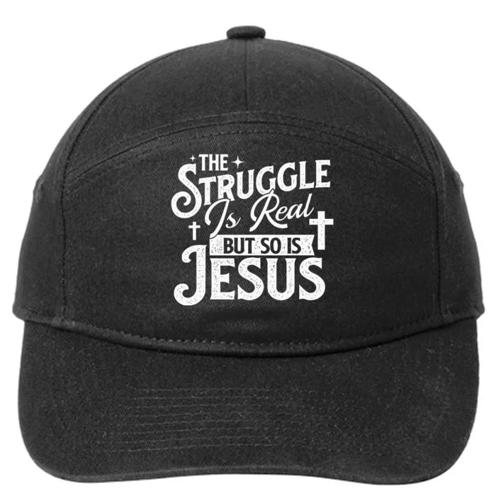 The Struggle Is Real But So Is Jesus Christian Faith 7-Panel Snapback Hat