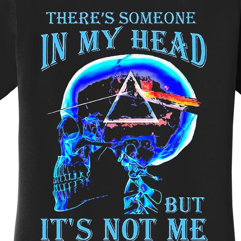 ThereS Someone In My Head But ItS Not Me Skull Women's T-Shirt