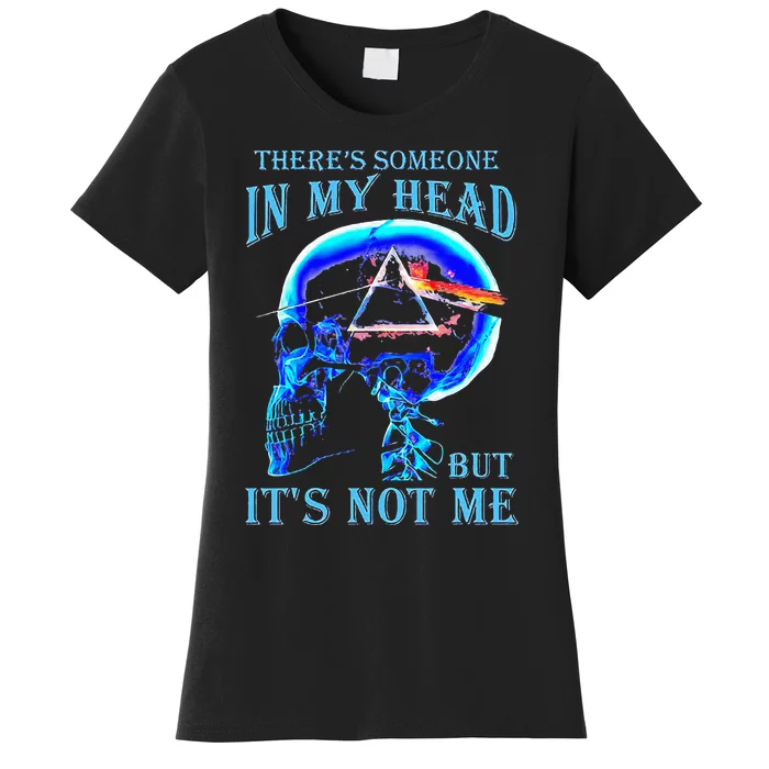 ThereS Someone In My Head But ItS Not Me Skull Women's T-Shirt