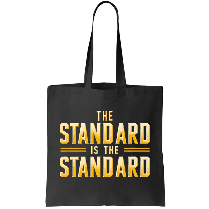 The Standard Is The Standard Pittsburgh Football Theme Tote Bag