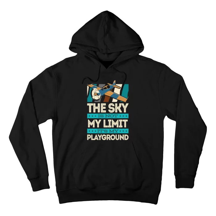 The Sky Is Not My Limit Its My Playground Funny RC Pilot Premium Hoodie