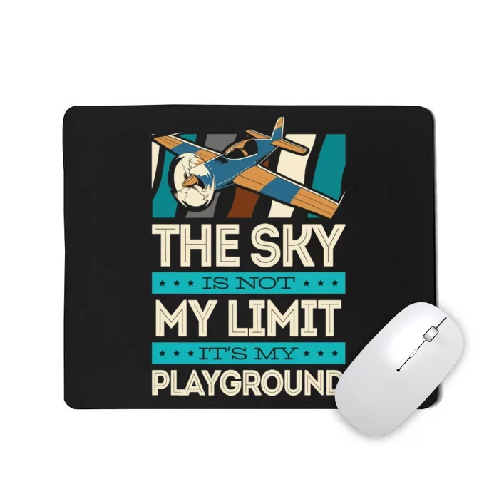 The Sky Is Not My Limit Its My Playground Funny RC Pilot Premium Mousepad