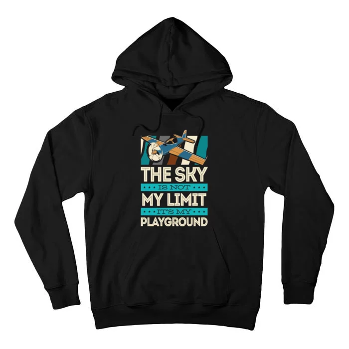 The Sky Is Not My Limit Its My Playground Funny RC Pilot Premium Tall Hoodie