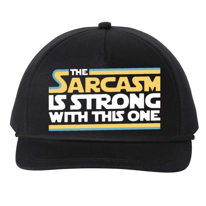 The Sarcasm Is Strong With This One Snapback Five-Panel Rope Hat