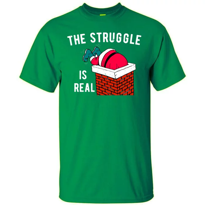 The Struggle Is Real Santa Funny Holiday Tall T-Shirt