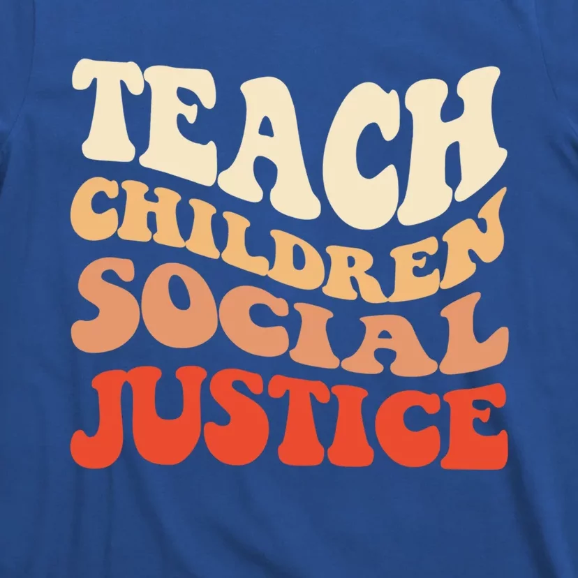 Teach Social Justice Cute Gift T-Shirt