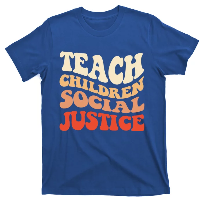 Teach Social Justice Cute Gift T-Shirt