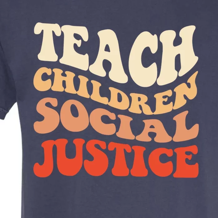 Teach Social Justice Cute Gift Garment-Dyed Heavyweight T-Shirt