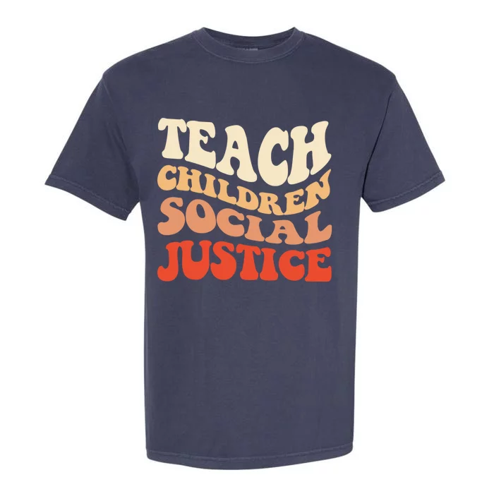 Teach Social Justice Cute Gift Garment-Dyed Heavyweight T-Shirt