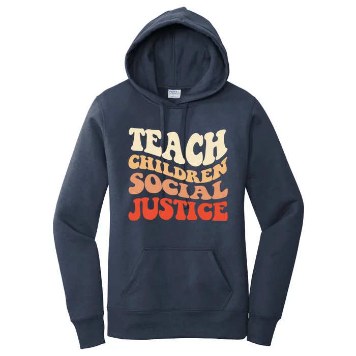 Teach Social Justice Cute Gift Women's Pullover Hoodie