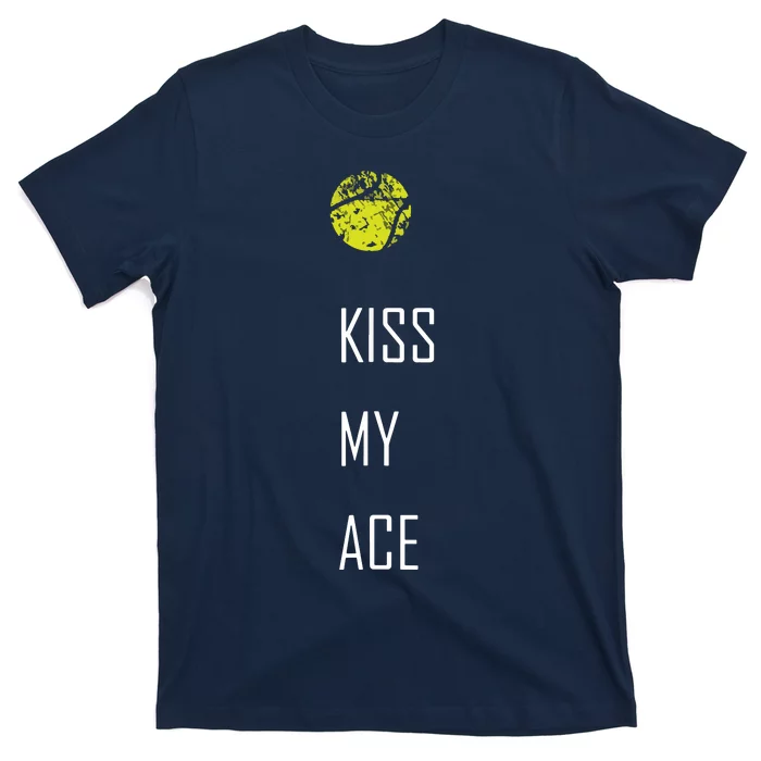 Tennis Shirts, Kiss My Ace Funny Cute Sports Gift T-Shirt