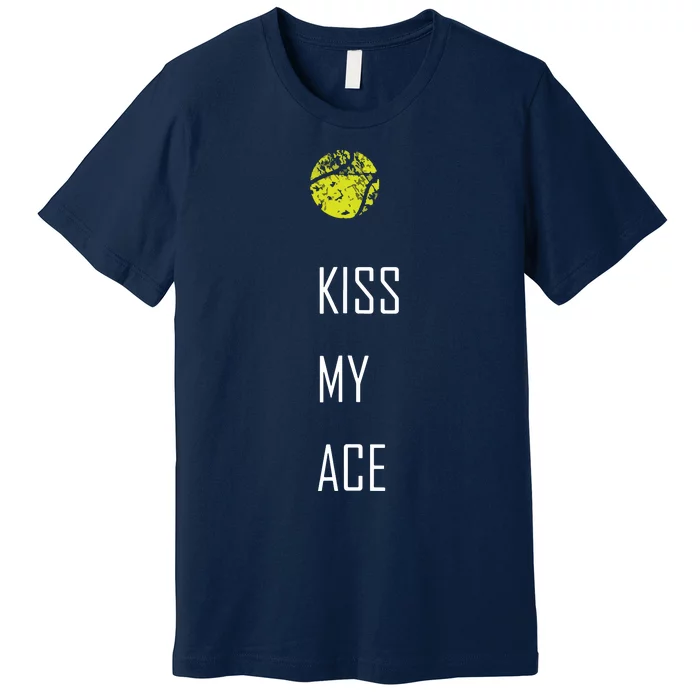 Tennis Shirts, Kiss My Ace Funny Cute Sports Gift Premium T-Shirt