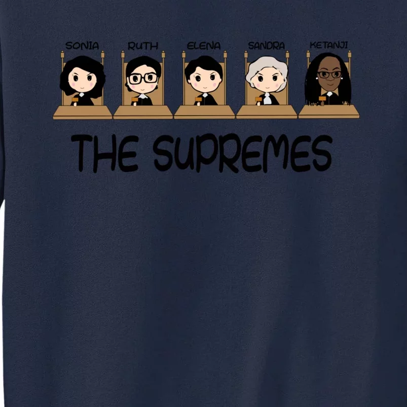 THE SUPREMES Ketanji Brown Jackson RBG Sotomayor Cute Tall Sweatshirt