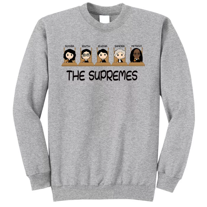 THE SUPREMES Ketanji Brown Jackson RBG Sotomayor cute Tall Sweatshirt