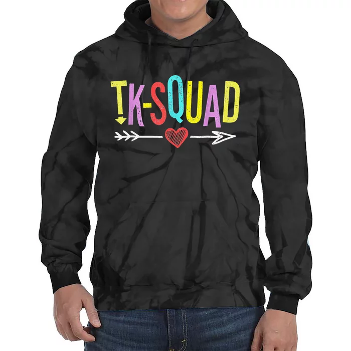 TK Squad Kindergarten Teachers Students Back To School Gift Tie Dye Hoodie