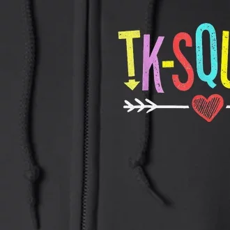 TK Squad Kindergarten Teachers Students Back To School Gift Full Zip Hoodie