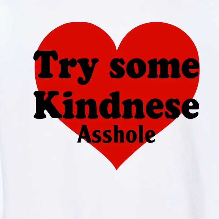 Try Some Kindness Asshole Heart Garment-Dyed Sweatshirt