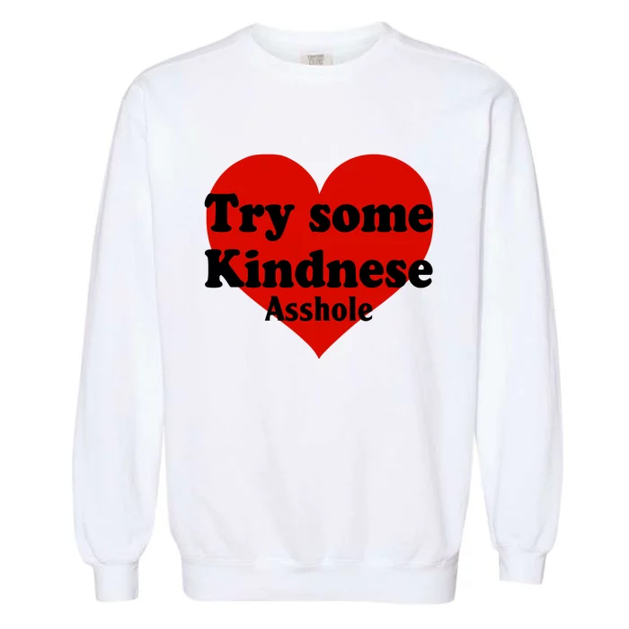 Try Some Kindness Asshole Heart Garment-Dyed Sweatshirt