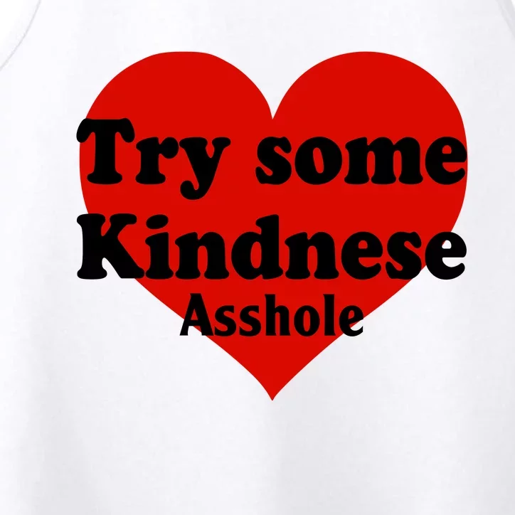 Try Some Kindness Asshole Heart Performance Tank