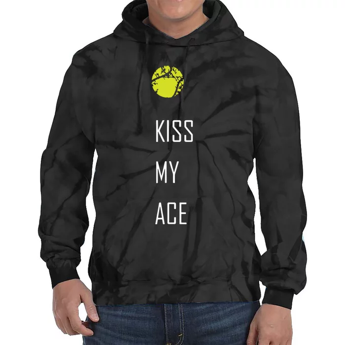 Tennis Shirts Kiss My Ace Funny Cute Sports Gift Tie Dye Hoodie