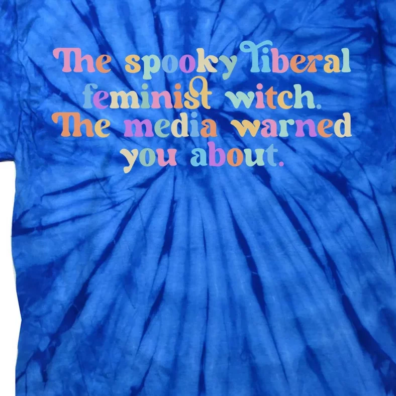 The Spooky Liberal Feminist Witch Empowert S Rights Gift Tie-Dye T-Shirt