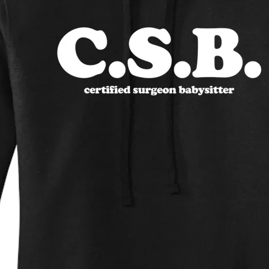 The Scrub Life Certified Surgeon Babysitter Csb Scrub Tech Nurse Women's Pullover Hoodie