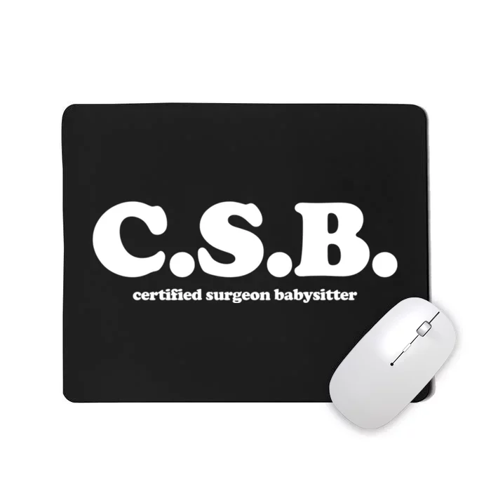 The Scrub Life Certified Surgeon Babysitter Csb Scrub Tech Nurse Mousepad