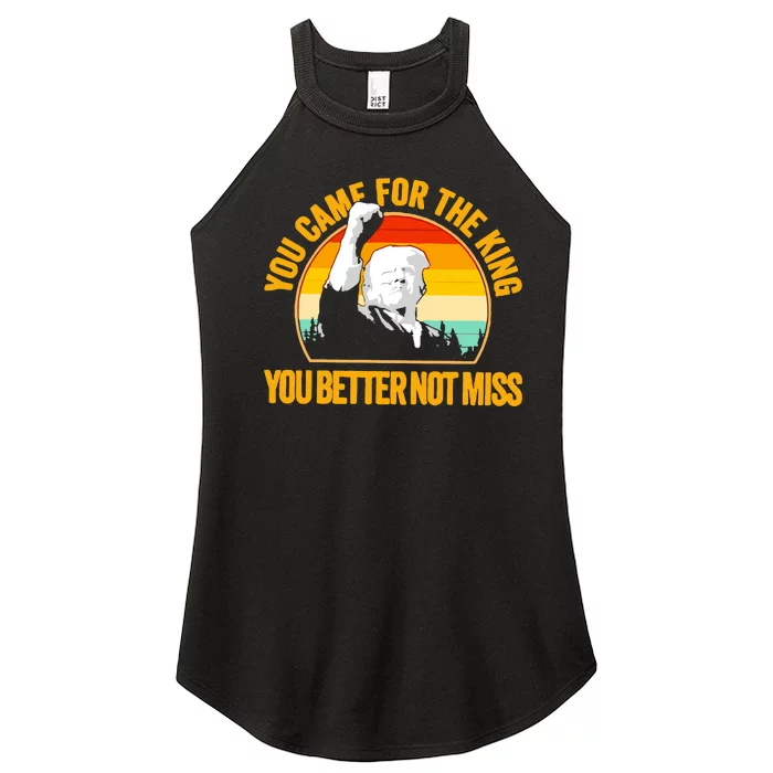 Trump Shot Legend You Came For The King You Better Not Miss Women’s Perfect Tri Rocker Tank