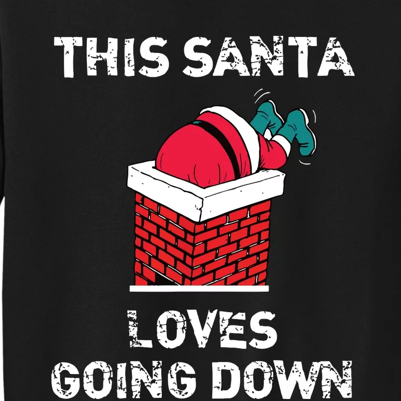 This Santa Loves Going Down Funny Christmas Tall Sweatshirt