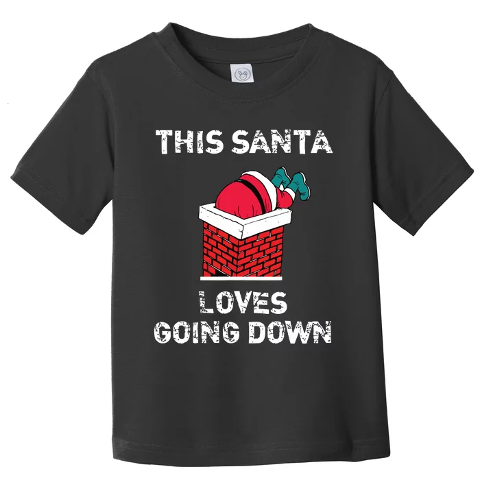 This Santa Loves Going Down Funny Christmas Toddler T-Shirt