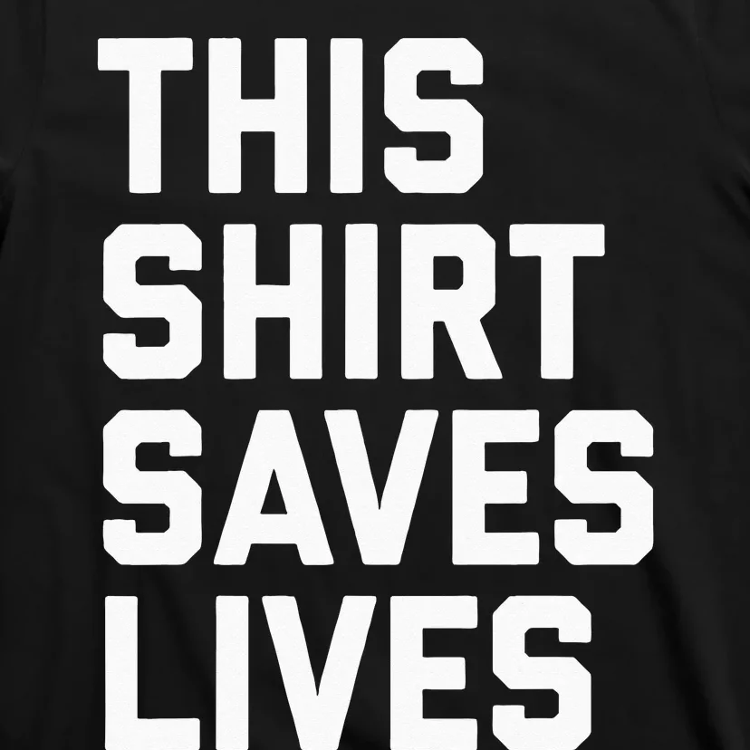 This Saves Lives Gray St Men Women T-Shirt