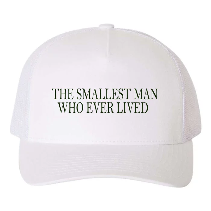 The Smallest Man Who Ever Lived Yupoong Adult 5-Panel Trucker Hat