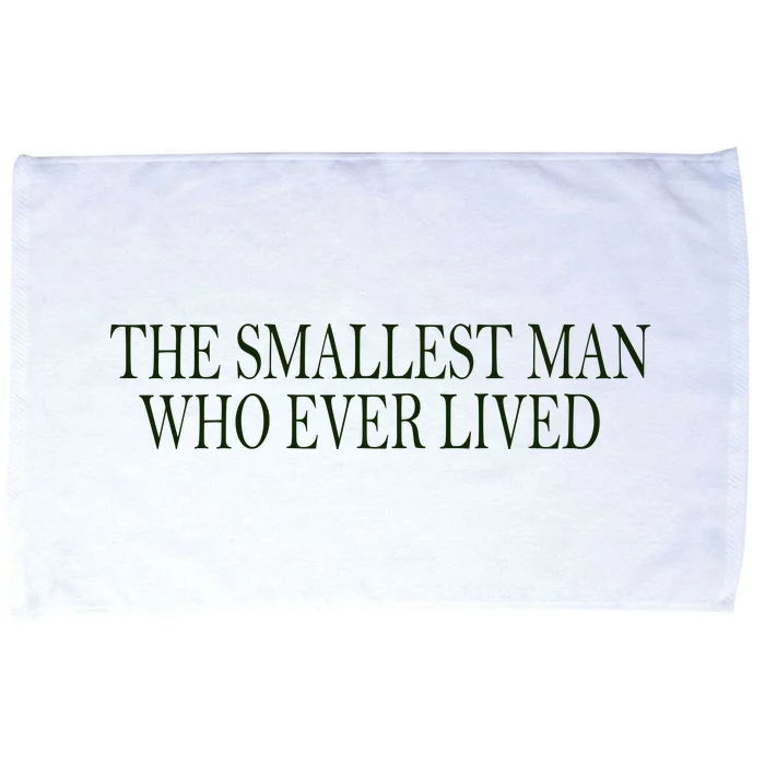 The Smallest Man Who Ever Lived Microfiber Hand Towel