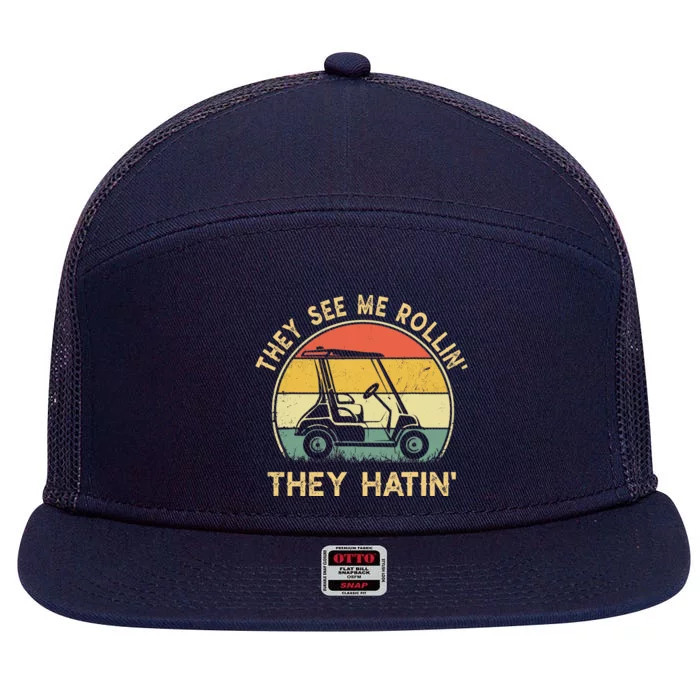 They See Me Rollin They Hatin Golfer Funny Golf Cart 7 Panel Mesh Trucker Snapback Hat