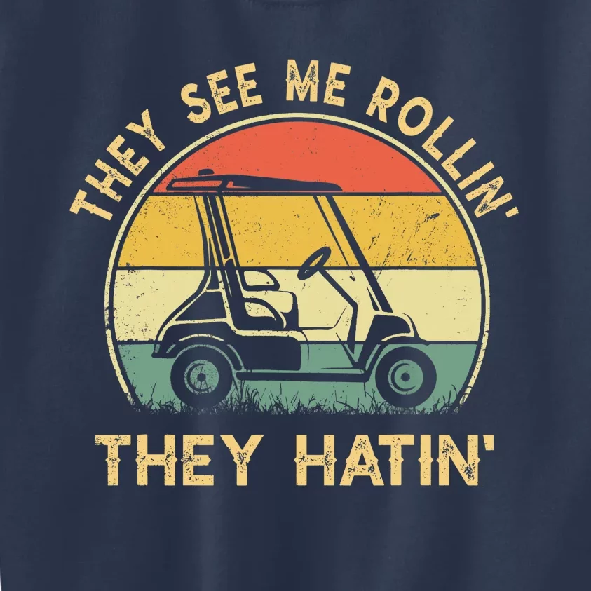 They See Me Rollin They Hatin Golfer Funny Golf Cart Kids Sweatshirt