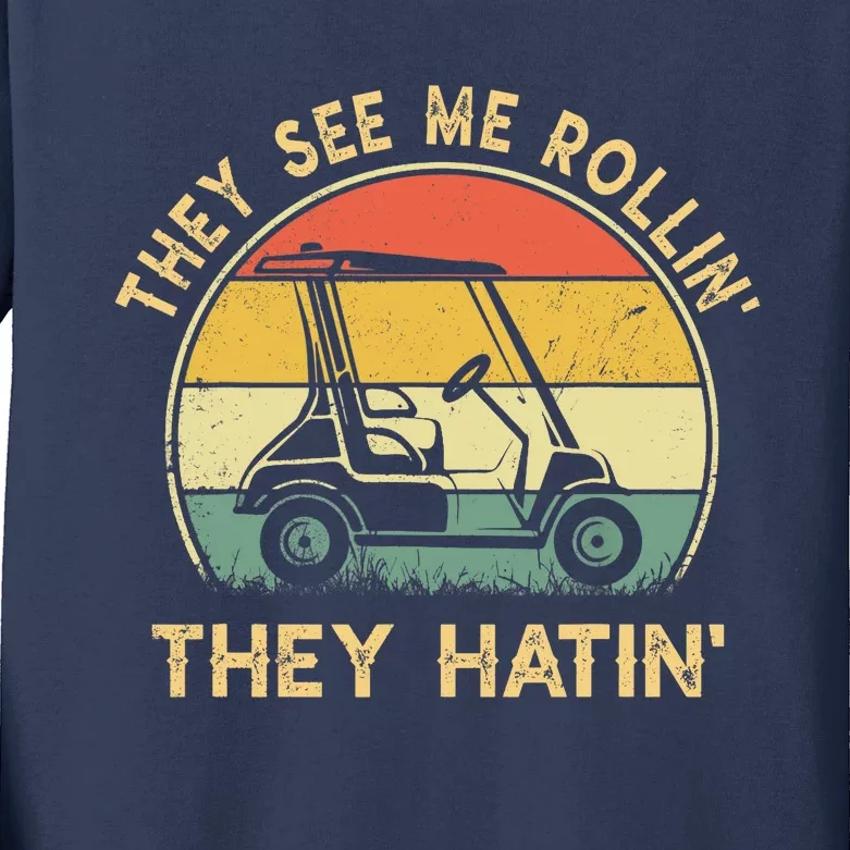 They See Me Rollin They Hatin Golfer Funny Golf Cart Kids Long Sleeve Shirt