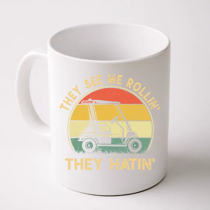 They See Me Rollin They Hatin Golfer Funny Golf Cart Front & Back Coffee Mug