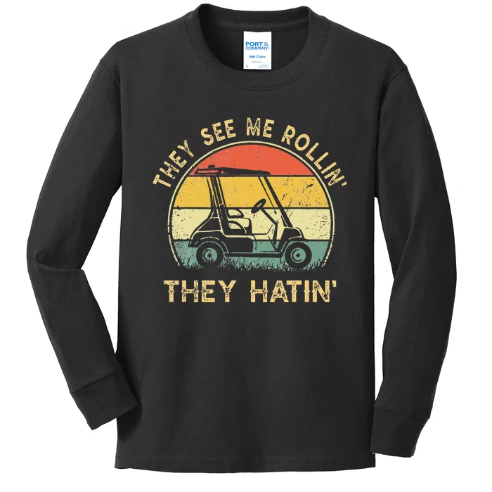 They See Me Rollin They Hatin Golfer Funny Golf Cart Kids Long Sleeve Shirt