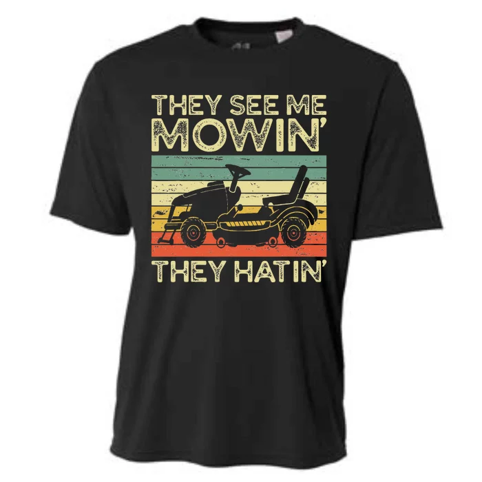 They See Me Mowin They Hatin Funny Yard Work Lawn Mowing Cooling Performance Crew T-Shirt