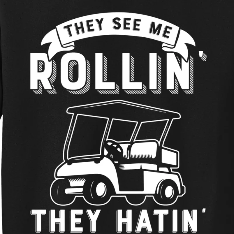 They See Me Rollin They Hatin Funny Golf Cart Meme Graphic Sweatshirt