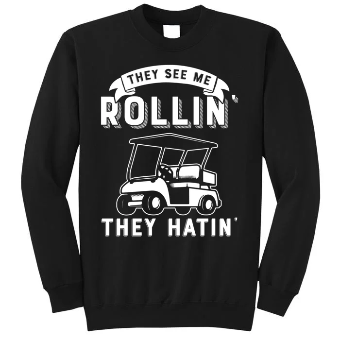 They See Me Rollin They Hatin Funny Golf Cart Meme Graphic Sweatshirt