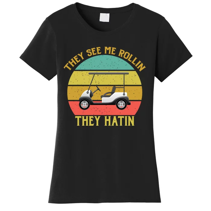 They See Me Rollin They Hatin Women's T-Shirt