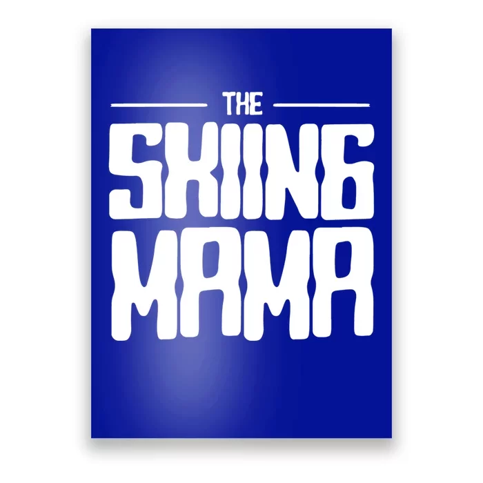 The Skiing Mama Skier Mom Ski Mother Gift Poster