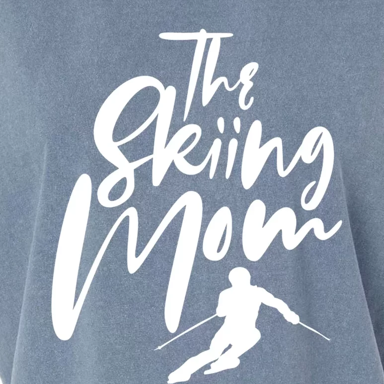 The Skiing Mom Mother Ski Skier Great Gift Garment-Dyed Women's Muscle Tee