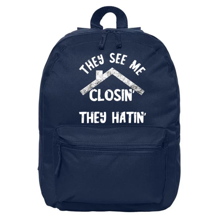 They See Me Closin' They Hatin' Realtor Real Estate Agent 16 in Basic Backpack