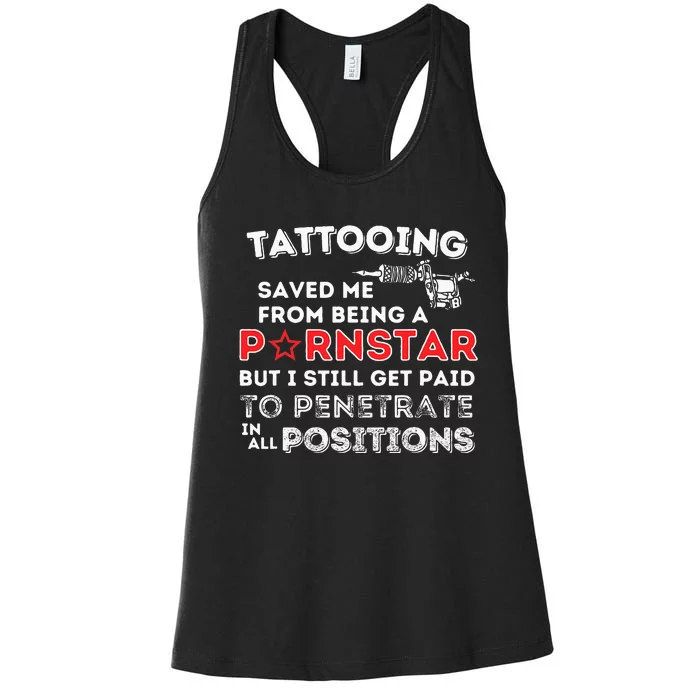 Tattooing Saved Me Funny Tattoo Artist & Tattooing Gift Women's Racerback Tank