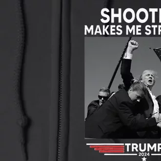 Trump Shooting Makes Me Stronger Shooting Full Zip Hoodie